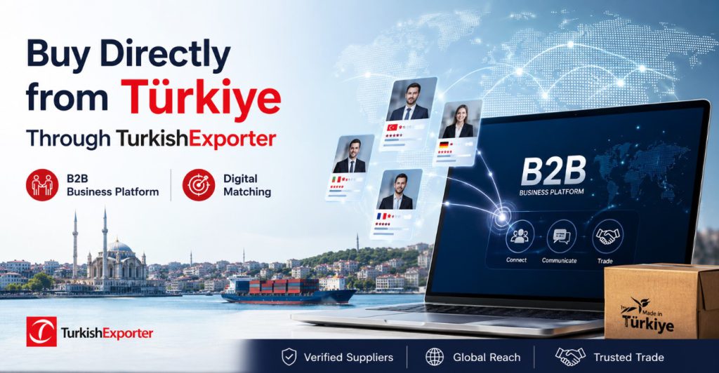 Buy Directly from Türkiye Through TurkishExporter