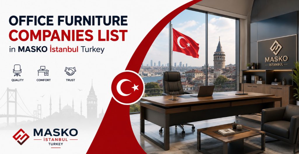 Office Furniture Companies List in MASKO İstanbul Turkey