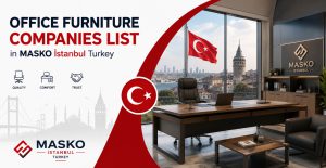 Office Furniture Companies List in MASKO İstanbul Turkey