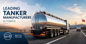 Leading Tanker Manufacturers and Brands in Türkiye