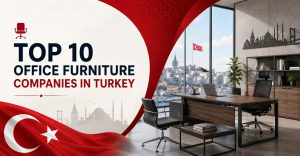 Top 10 Office Furniture Companies List Turkey