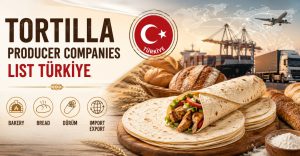 Tortilla Producer Companies List Türkiye