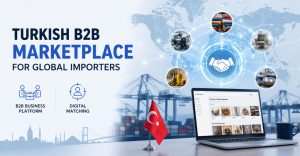 Turkish B2B Marketplace for Global Importers