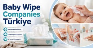 Baby Wipe Manufacturer Companies Turkey