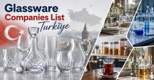 Glassware Manufacturer Companies List Turkiye