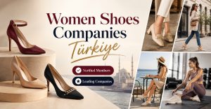 Women Shoes Manufacturers Turkey Turkish Companies